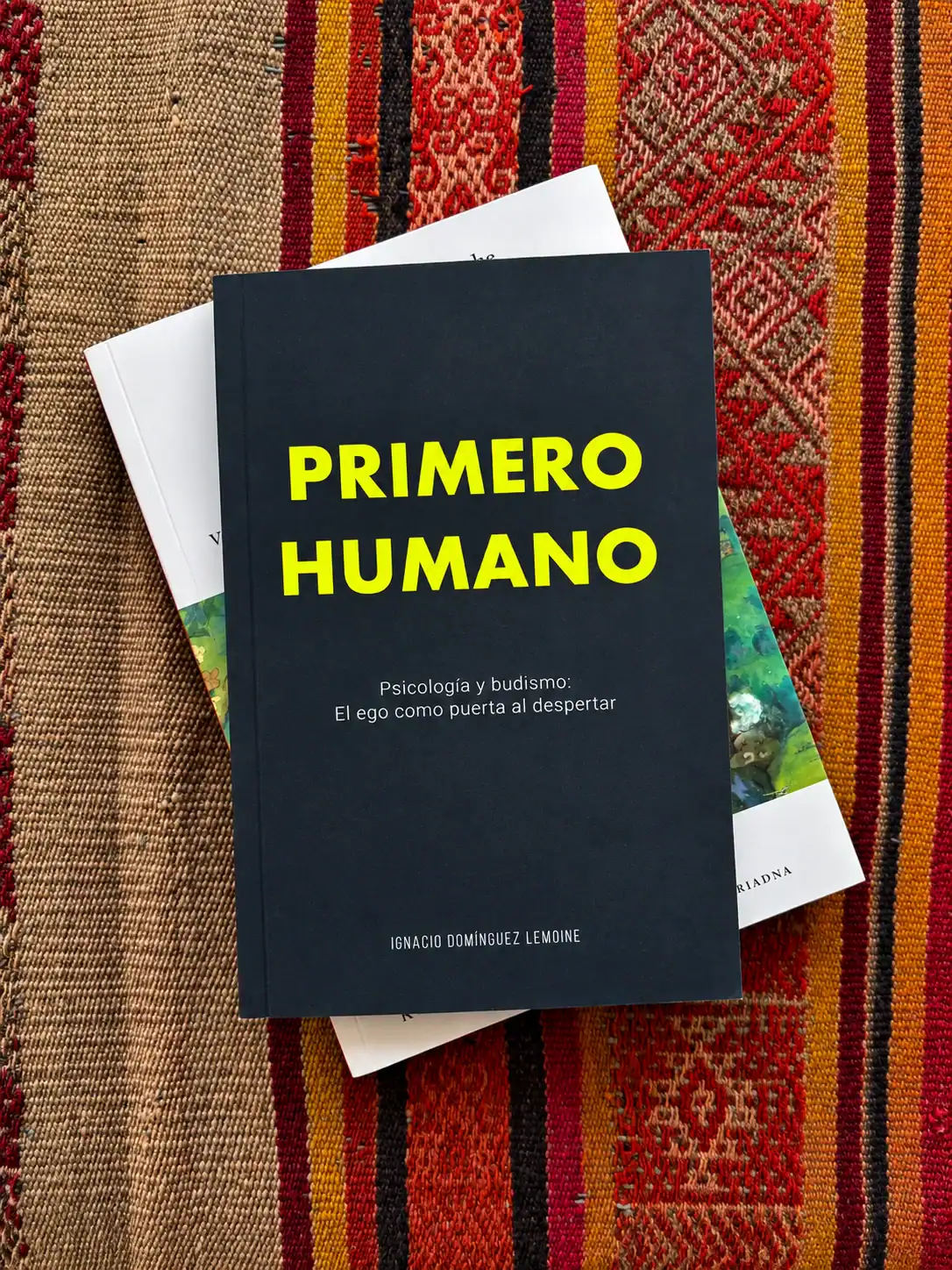 Tapa de Primero Humano. Psicología y budismo: el ego como puerta al despertar, de Ignacio Domínguez Lemoine.
